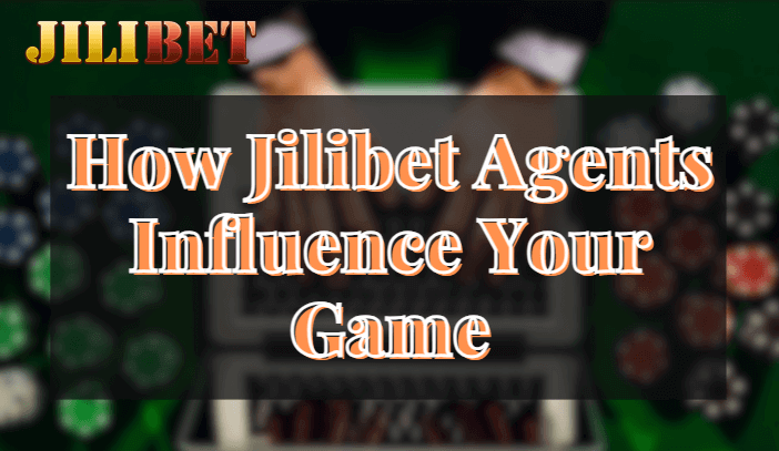 Jilibet Agents Influence