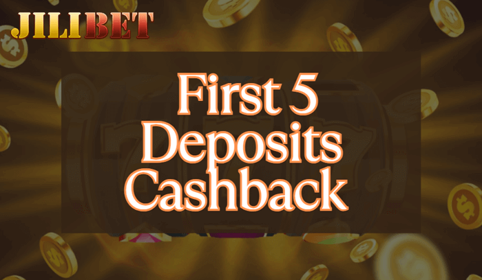 First 5 Deposits Cashback
